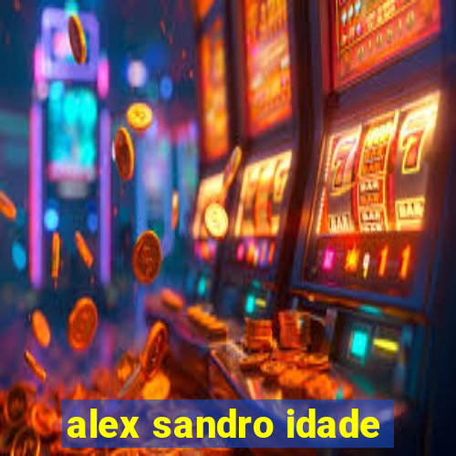 alex sandro idade